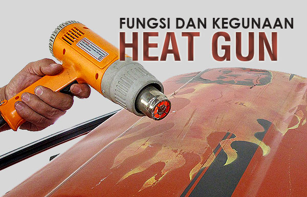 Thumbnail-Fungsi-dan-Kegunaan-Heat-Gun