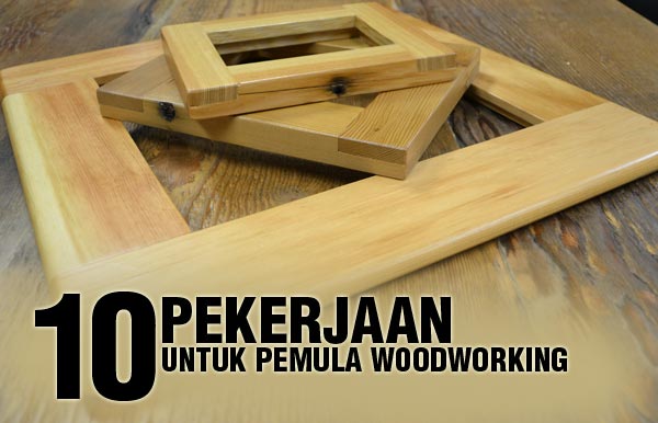 Thumbnail 10 Pekerjaan yang Cocok untuk Pemula Woodworking