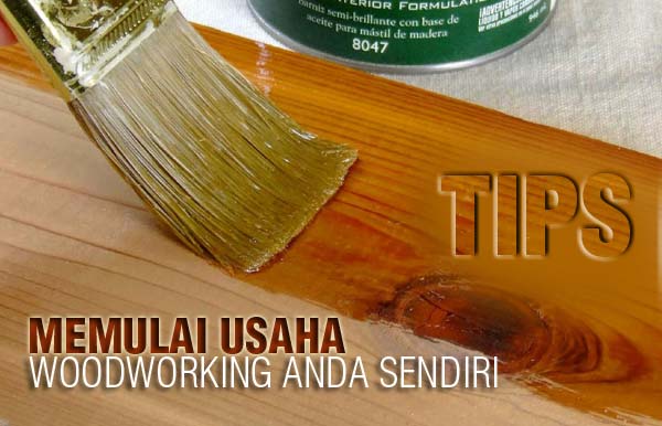 Thumbnail-Tips-Memulai-Usaha-Woodworking-Pengrajin-Kayu