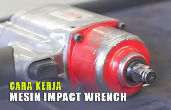 Thumbnail-Cara-Kerja-Mesin-Impact-Wrench